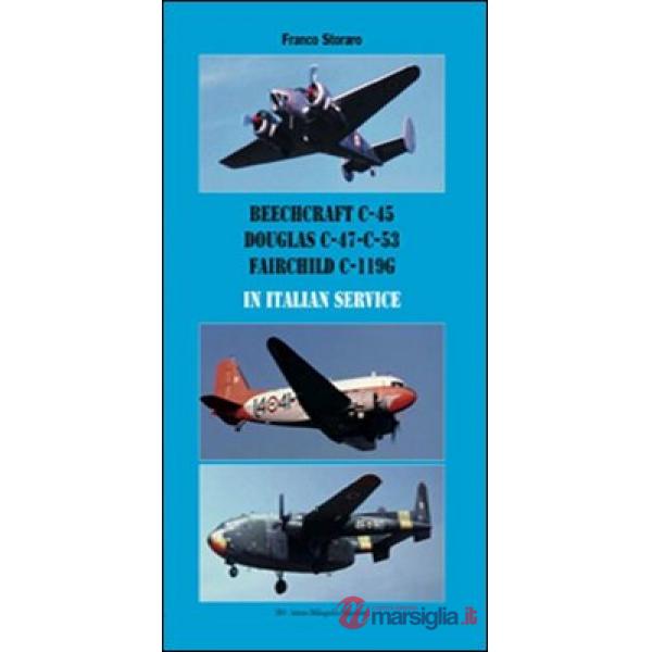 Beechcraft C-45, Douglas C-47 C-53, Fairchild C-119G in italian service. Ediz. italiana e inglese