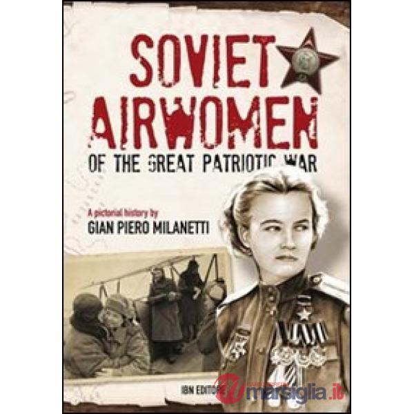 Soviet airwomen of the great patriotic war. A pictorial history