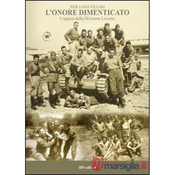 Onore dimenticato. I ragazzi della Divisione Livorno (L')