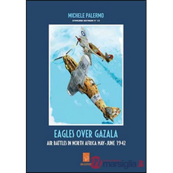 Eagles over Gazala. The air battles in north Africa, May-June 1942