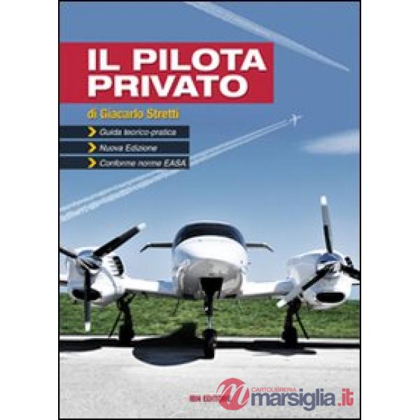 Pilota privato. Guida teorico-pratica. Conforme norme EASA. Con espansione online (Il)
