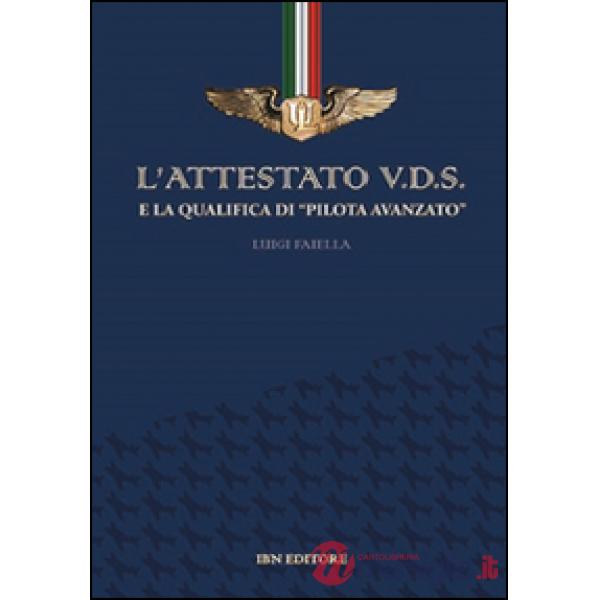 Attestato V.D.S. e la qualifica di «pilota avanzato» (L')