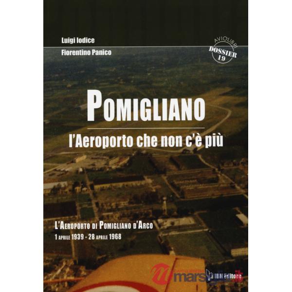 Pomigliano. L'aeroporto che non c'è più. Pomigliano D'Arco 1 aprile 1939-28 aprile 1968