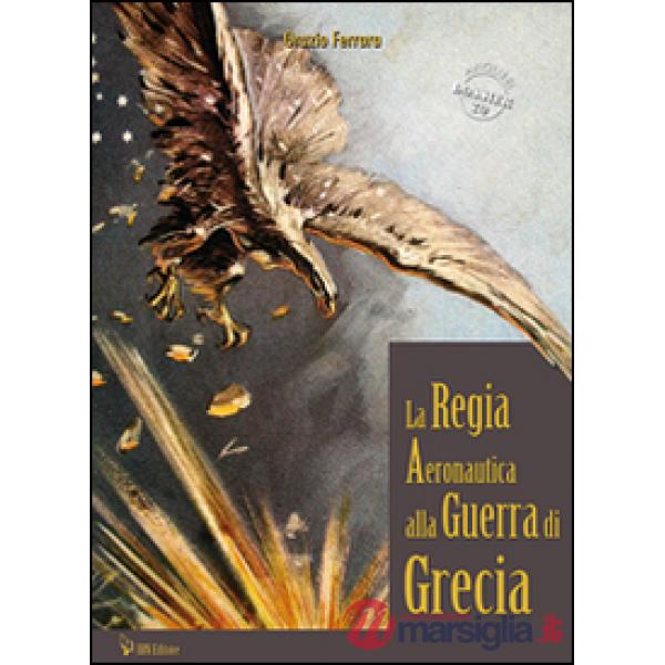 Regia aeronautica alla guerra di Grecia (La)