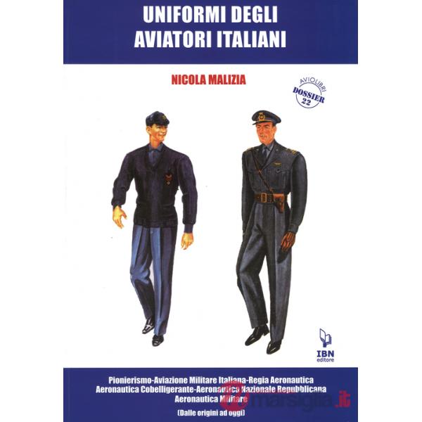 Uniformi degli aviatori italiani. Ediz. illustrata