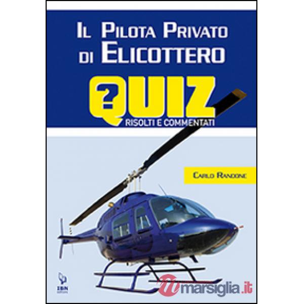 Pilota di elicottero. Quiz risolti e commentati (Il)