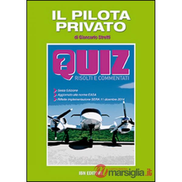 Pilota privato. Quiz risolti e commentati (Il)