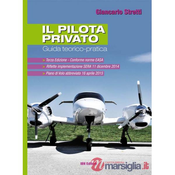 Pilota privato. Guida teorico-pratica. Conforme norme EASA (Il)