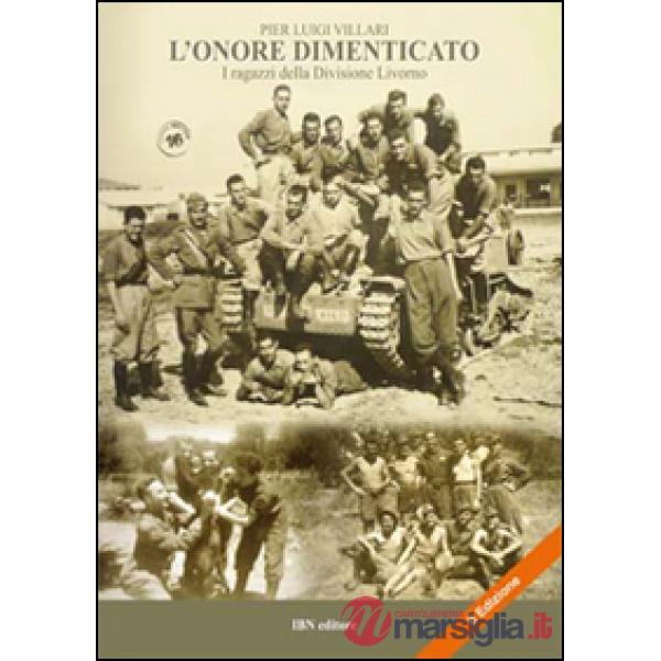 Onore dimenticato. I ragazzi della Divisione Livorno (L')