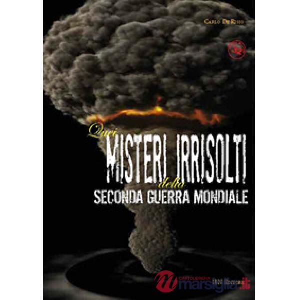 Quei misteri irrisolti della seconda guerra mondiale