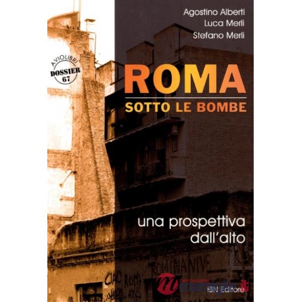 Roma sotto le bombe. Una prospettiva dall'alto