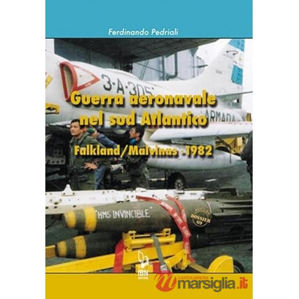 Guerra aeronavale nel sud atlantico Falkland/Malvinas 1982