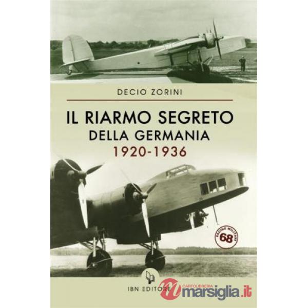 Riarmo segreto della Germania 1920-1936 (Il)