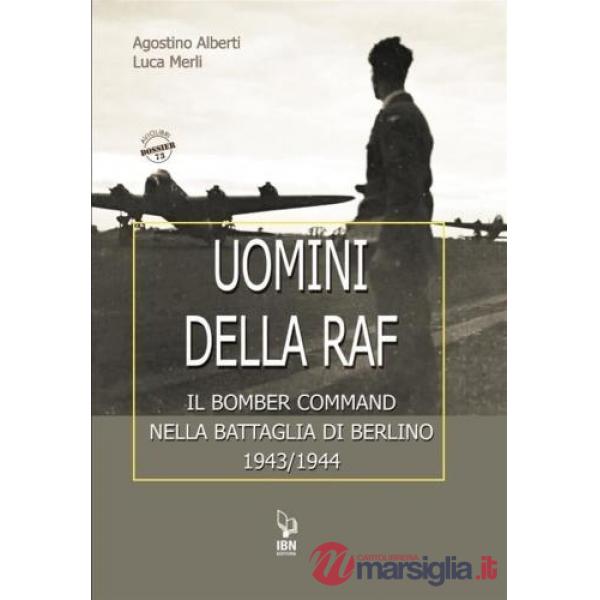 Uomini della Raf. Il Bomber Command nella battaglia di Berlino 1943-1944