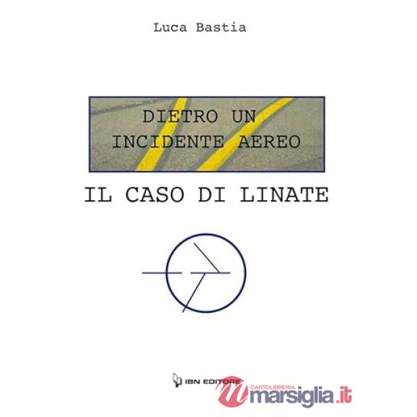Dietro un incidente aereo. Il caso di Linate