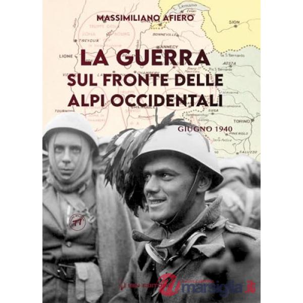 Guerra sul fronte delle Alpi occidentali. Giugno 1940 (La)