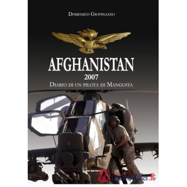Afghanistan 2007. Diario di un pilota di Mangusta