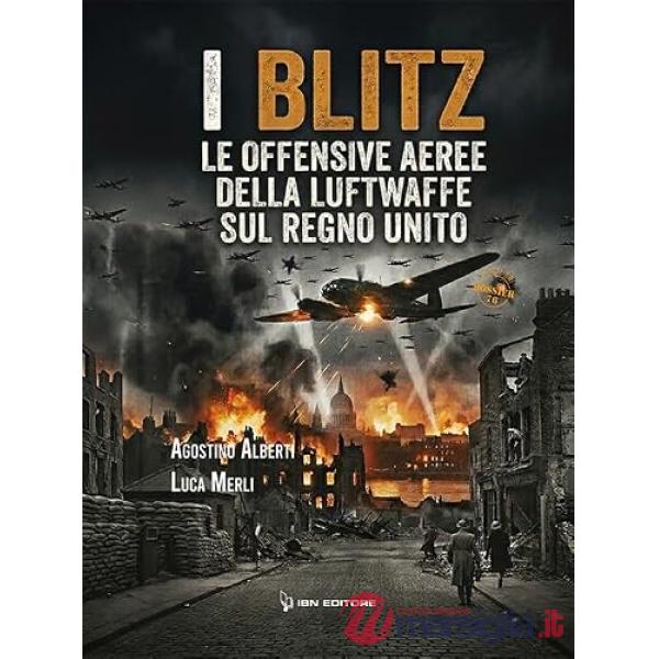 Blitz». Le offensive aeree della Luftwaffe sul Regno Unito («I)