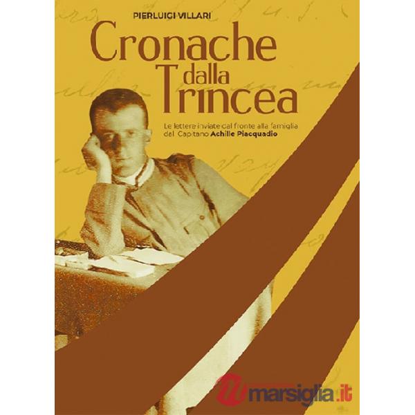 Cronache dalla trincea. Le lettere inviate dal fronte alla famiglia dal Capitano Achille Piacquadio