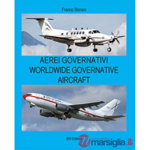 Aerei governativi. Worldwide governative aircraft. Testo inglese a fronte. Ediz. illustrata