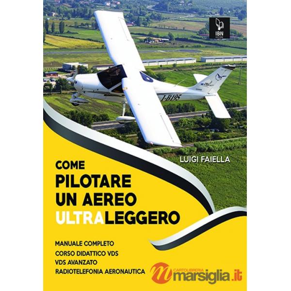 Come pilotare un aereo ultraleggero. Con espansione online