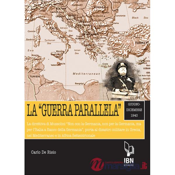 «guerra parallela». Giugno-dicembre 1940. La direttiva di Mussolini «Non con la Germania, non per la Germania, ma per l'Italia a