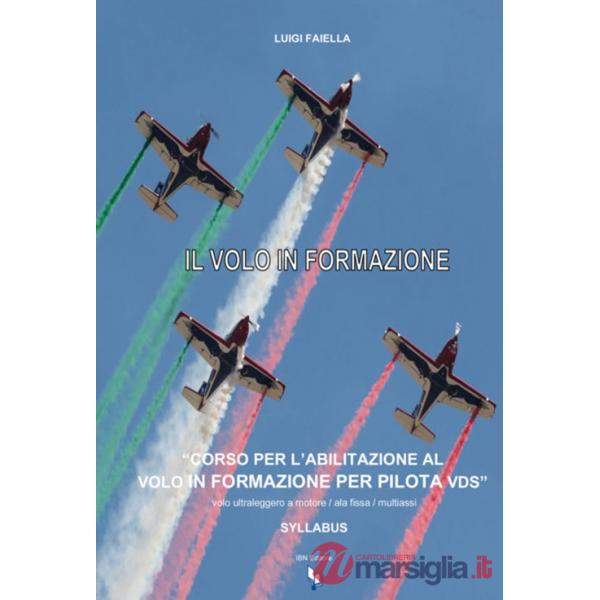 Volo in formazione Syllabus. Corso per abilitazione al volo in formazione per piloti VDS. Volo ultraleggero a motore/ala fissa/m
