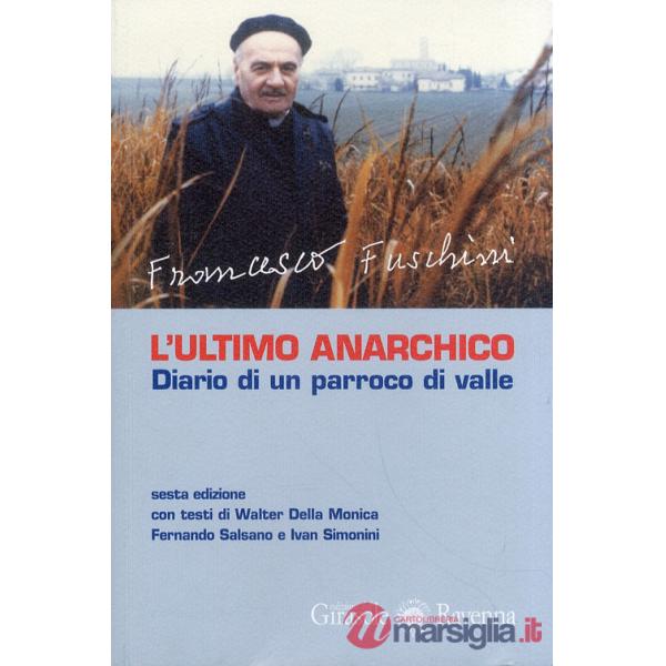 Ultimo anarchico. Diario di un parraco di valle (L')