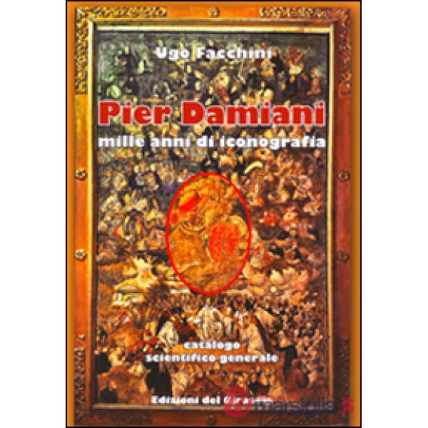 Pier Damiani. Mille anni di iconografia. Ediz. illustrata