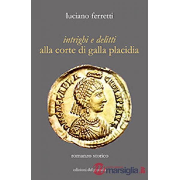 Intrighi e delitti alla corte di Galla Placidia