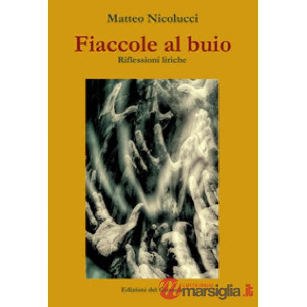 Fiaccole al buio. Riflessioni liriche