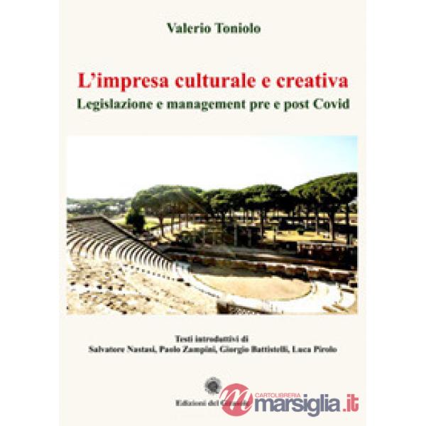 Impresa culturale e creativa. Legislazione e manegement pre e post Covid (L')