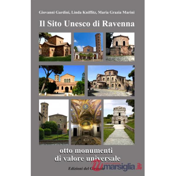 Sito Unesco di Ravenna otto monumenti di valore universale (Il)