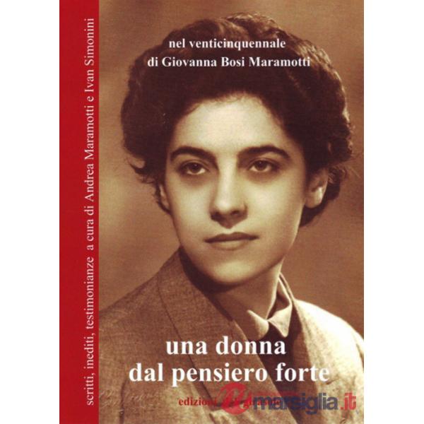 Donna dal pensiero forte. Scritti, inediti, testimonianze (Una)