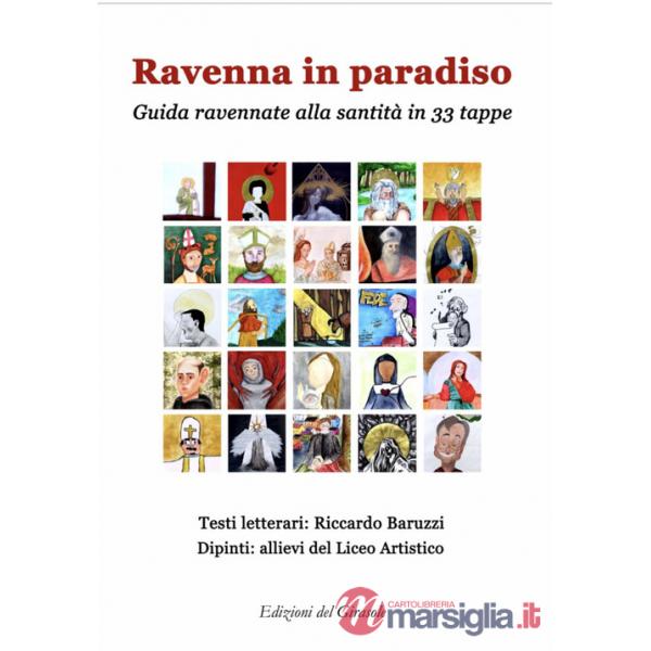 Ravenna in Paradiso. Guida ravennate alla santità in 33 tappe