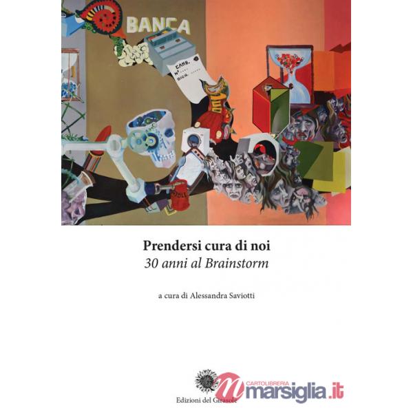 Prendersi cura di noi. 30 anni al Brainstorm