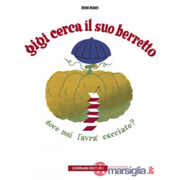 Gigi cerca il suo berretto. Dove mai l'avrà cacciato?
