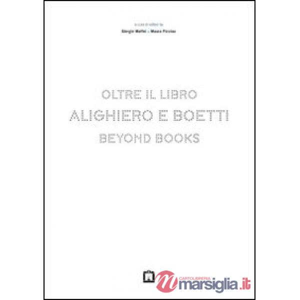 Alighiero e Boetti. Oltre il libro. Ediz. italiana e inglese