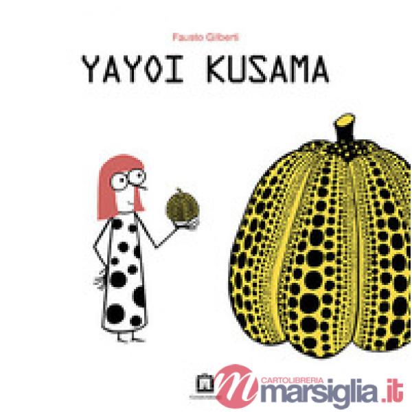 Yayoi Kusama. Ediz. italiana e inglese