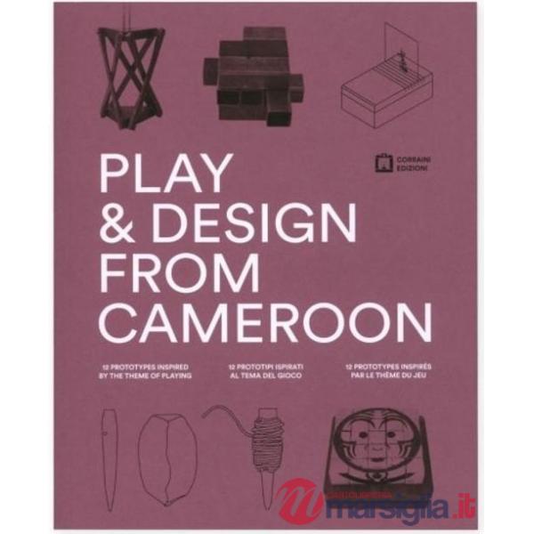 Play & design from Cameron. 12 prototipi ispirati al tema del gioco
