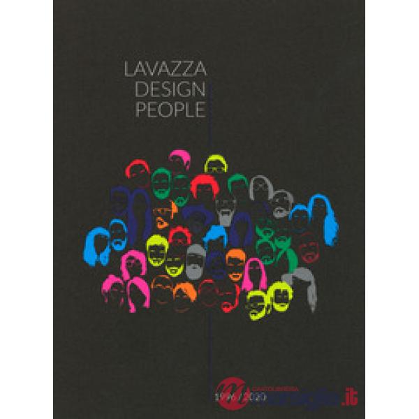 Lavazza design people. 1996-2020. Ediz. italiana e inglese