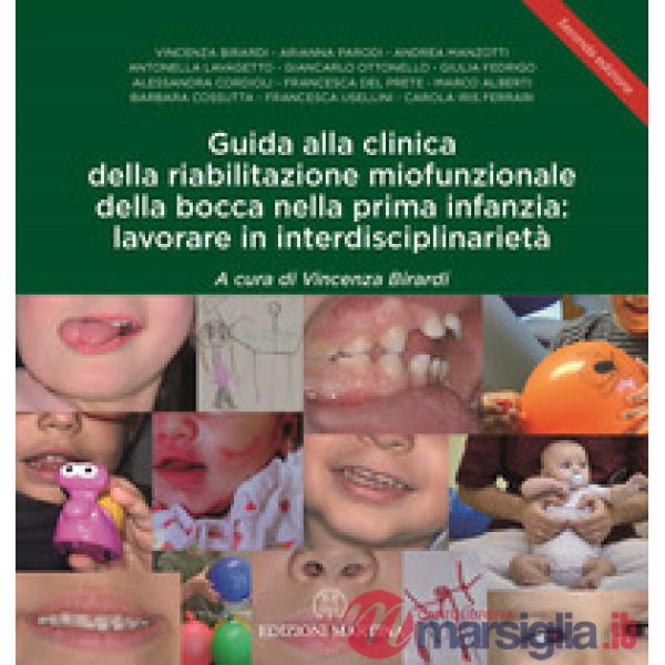 Guida alla clinica della riabilitazione miofunzionale della bocca nella prima infanzia: lavorare in interdisciplinarietà