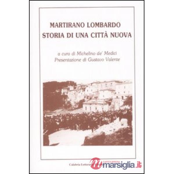 Martirano Lombardo. Storia di una città nuova