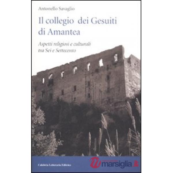 Il collegio dei Gesuiti di Amantea. Aspetti religiosi e culturali tra Sei e Settecento
