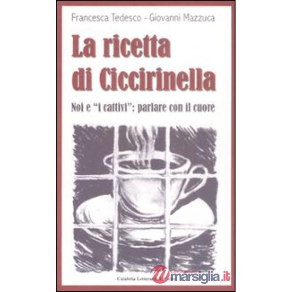 Ricetta di Ciccirinella. Noi e «i cattivi»: parlare con il cuore (La)