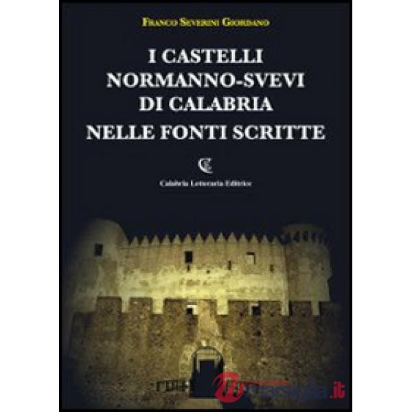 Castelli normanno-svevi di Calabria nelle fonti scritte (I)