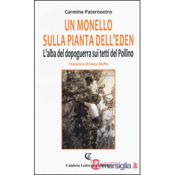 Monello sulla pianta dell'eden. L'alba del dopoguerra sui tetti del Pollino (Un)