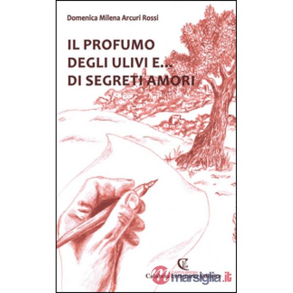 Profumo degli ulivi e... di segreti amori (Il)