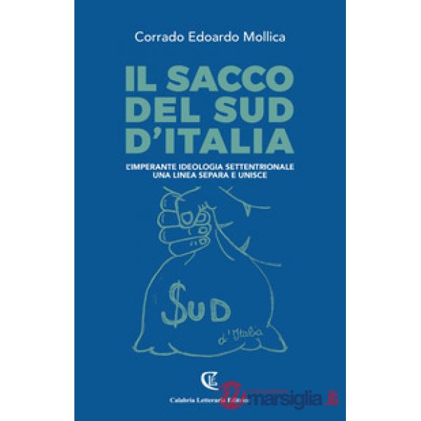 Sacco del sud d'Italia. L'imperante ideologia settentrionale. Una linea separa e