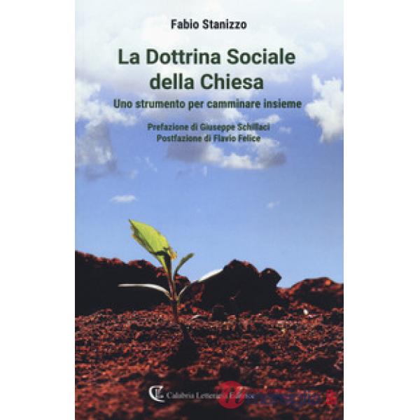 Dottrina sociale della Chiesa. Uno strumento per camminare insieme (La)